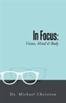 Dr. Michael Christian, Michael Christian - In Focus