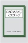 Daniel Jacob Senser - Chasing Crows