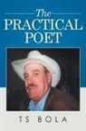 T. S. Bola, Ts Bola - The Practical Poet