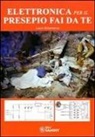 Lucio Sciamanna - Elettronica per il presepio fai da te