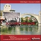 Tullio Bugari, Giacomo Scattolini - Jugoschegge. Storie e scatti di guerra e di pace