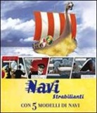 Navi strabilianti. Con 5 modelli di navi. Libro pop-up