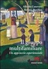 Stefano Bonifazi, Alfredo Canevaro - Il gruppo multifamiliare. Un approccio esperienziale