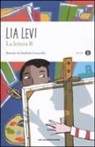Lia Levi, D. Gucciardini - La lettera B. I sei mesi che hanno sconvolto la mia vita