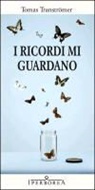 Tomas Tranströmer - I ricordi mi guardano