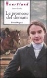 Lauren Brooke - Le promesse del domani. Heartland