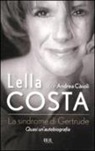 Andrea Càsoli, Lella Costa - La sindrome di Gertrude. Quasi un'autobiografia