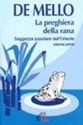 Anthony De Mello - La preghiera della rana. Saggezza popolare dell'Oriente