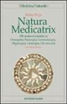 Bruno Brigo - Natura medicatrix. 350 sindromi cliniche in omeopatia, fitoterapia, gemmoterapia, oligoterapia, litoterapia, oli essenziali
