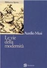 Aurelio Musi - Le vie della modernità