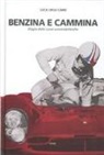 Luca Delli Carri - Benzina e cammina. Elogio delle corse automobilistiche fino al 1971