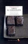 Victoire Paluel-Marmont, M. Morel, M. P. Morel - Torte al cioccolato. Ingredienti, tecniche, ricette