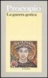 Procopio Di Cesarea - La guerra gotica