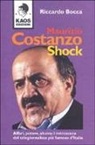 Riccardo Bocca - Maurizio Costanzo shock. Affari, potere, alcova: i retroscena del telegiornalista più famoso d'Italia