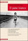 Onorina Brambilla Pesce, R. Farina - Il pane bianco