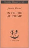 Jamaica Kincaid, F. Cavagnoli - In fondo al fiume