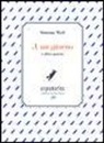 Simone Weil, A. Castronuovo - A un giorno e altre poesie