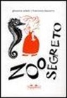 Francesca Bazzurro, Giovanna Zoboli - Zoo segreto