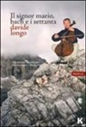 Davide Longo - Il signor Mario, Bach e i settanta