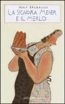 Wolf Erlbruch - La signora Meier e il merlo