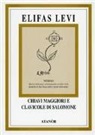 Eliphas Levi - Chiavi maggiori e clavicole di Salomone