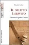 Maurizio Gelatti - Il delitto è servito. I menù di Agatha Christie