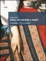 Nicola Spinosa - Pittura del Seicento a Napoli. Da Caravaggio a Massimo Stanzione