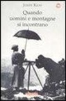 John Keay - Quando uomini e montagne si incontrano