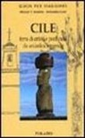Alfonso V. Anania, Antonella Carri - Cile. Terra di artisti e poeti nata da un'antica leggenda
