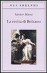 Sándor Márai - La recita di Bolzano