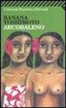 Banana Yoshimoto - Arcobaleno