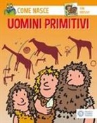 Mario Tozzi, A. Traini - Gli uomini primitivi. Con adesivi