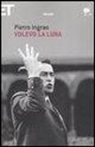 Pietro Ingrao - Volevo la luna