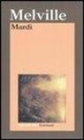 Herman Melville - Mardi. E un viaggio laggiù