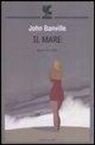 John Banville - Il mare