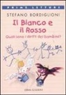 Stefano Bordiglioni, M. Fuzellier - Il bianco e il rosso. Quali sono i diritti dei bambini?