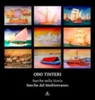 Odo Tinteri - Odo Tinteri. Barche nella storia. Barche del Mediterraneo. Catalogo della mostra