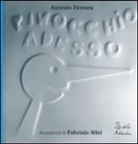 Antonio Ferrara, Fabrizio Silei - Pinocchio adesso