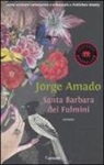 Jorge Amado - Santa Barbara dei fulmini