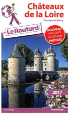 Châteaux de la Loire : Touraine et Berry : 2017