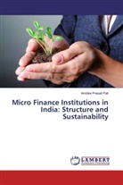 Ambika Prasad Pati - Micro Finance Institutions in India: Structure and Sustainability