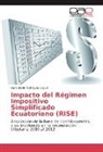 Gary Stalin Rodríguez Caputi - Impacto del Régimen Impositivo Simplificado Ecuatoriano (RISE)