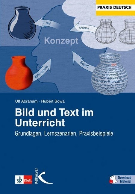Ul Abraham, Ulf Abraham, Hubert Sowa, Jürge Baurmann, Jürgen Baurmann, … - Bild und Text im Unterricht Grundlagen, Lernszenarien, Praxisbeispiele