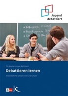 Ansgar Kemmann, Ti Wagner, Tim Wagner - Debattieren lernen