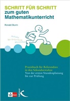 Ronald Sturm - Schritt für Schritt zum guten Mathematikunterricht