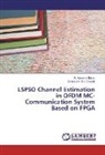 Kamarul H Bin Ghazali, Kamarul H. Bin Ghazali, Ali Karee Nahar, Ali Kareem Nahar - LSPSO Channel Estimation in OFDM MC-Communication System Based on FPGA