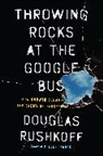 Douglas Rushkoff - Throwing Rocks at the Google Bus