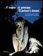 M. Becattini - Il sogno del principe. Il parco Mediceo di Pratolino-The prince's dream. The Medici Park at Pratolino. Con DVD