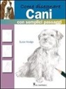 Susie Hodge - Come disegnare cani con semplici passaggi
