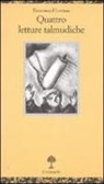 Emmanuel Lévinas, A. Moscato - Quattro letture talmudiche